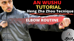 Scopri di più sull'articolo An Wushu Kung Fu Tutorial: Heng Zha Zhou – Elbow strikes